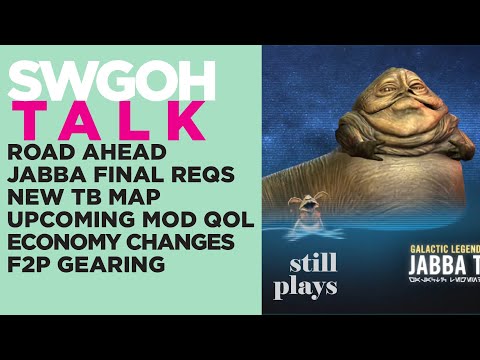 TALK | Road Ahead - GL Jabba Final Reqs - New TB - Mob Enforcer Update - MOD + Gear QOL | SWGOH