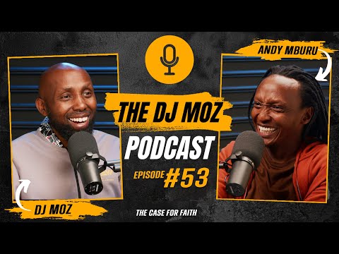 EP. 53 The Case for Faith: Andy Mburu on Apologetics and Reason