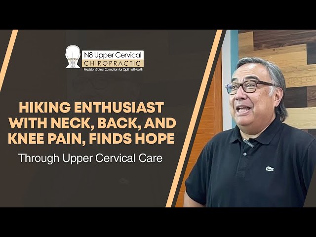 Hiking Enthusiast With Neck, Back, And Knee Pain, Finds Hope Through Upper Cervical Care