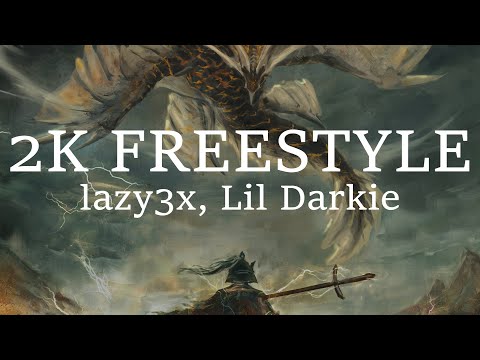 lazy3x, Lil Darkie - 2K FREESTYLE (lyrics)