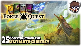 CONSTRUCTING THE ULTIMATE CHEESE!! | Let's Play Poker Quest | Part 25 | PC Gameplay