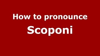 How to pronounce Scoponi