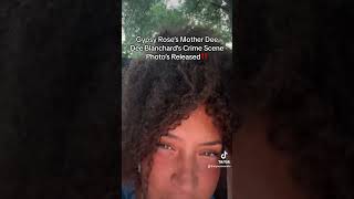 Gypsy Rose’s Mother Dee Dee Blanchard’s Crime Scene Photos Released‼️