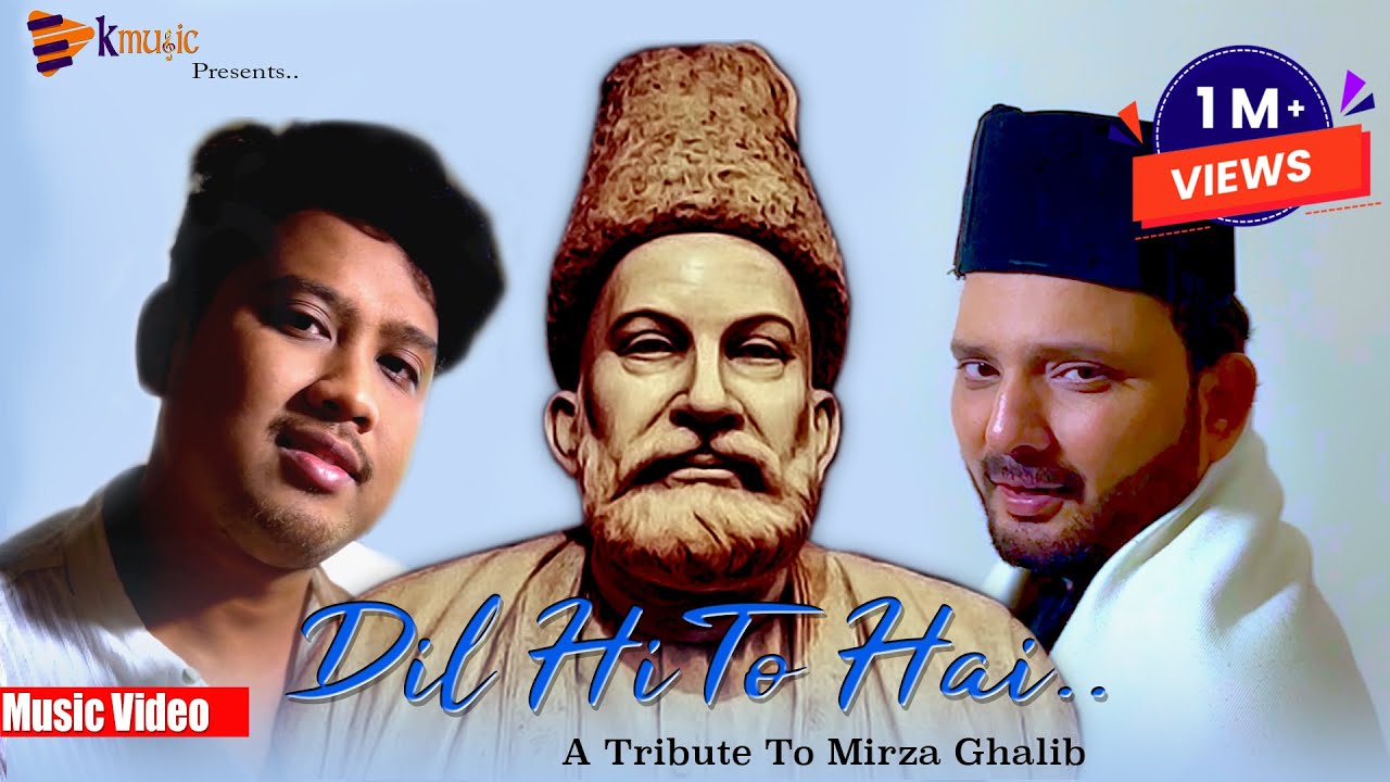 Dil Hi To Hai || A Tribute to Mirza Ghalib || KARTIKEYA TIWARI || PRAWAL THAKUR || ANKUR JYOTI