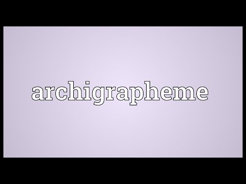 Archigrapheme Meaning