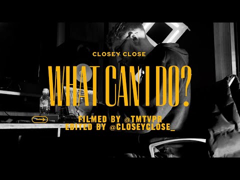Closey Close - What Can I Do - Official Visualiser