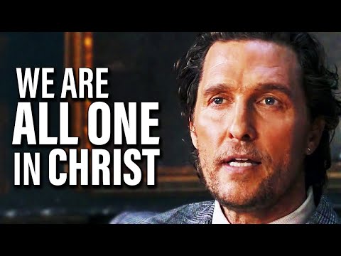 Matthew McConaughey - We Are All One In Jesus Christ - 10 Minutes for the NEXT 50 Years of Your LIFE