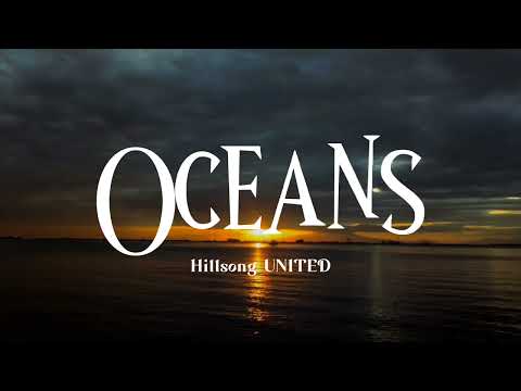 Oceans (Where Feet May Fail) lyrics - Hillsong UNITED