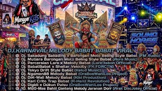 Download lagu Best Album DJ.Karnaval Melody Babat Babat Viral mp3
