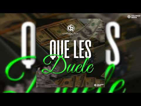 Banda Corona del Rey - Que Les Duele