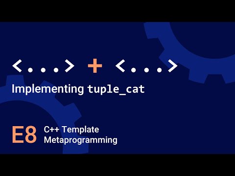 Implementing tuple_cat - Template Metaprogramming in C++ - E8