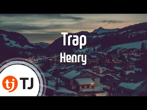 Trap_Henry(Feat,Kyu Hyun, Tae Min) 헨리(Feat.규현,태민)_TJ노래방 (Karaoke/lyrics/romanization/KOREAN)