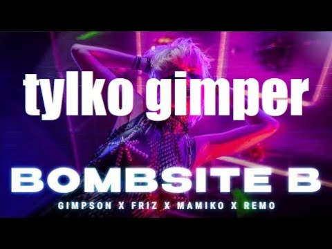 BOMBSITE B - ale tylko Gimpson