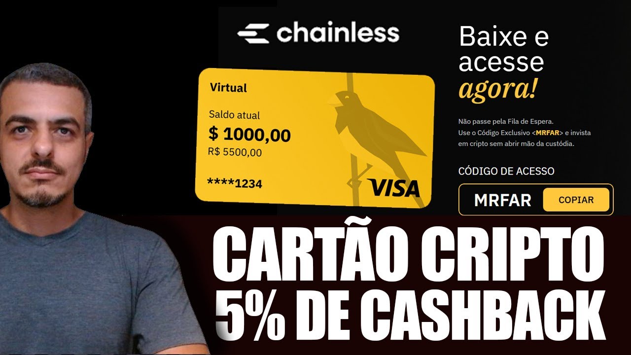 PEÇA AGORA - CHAINLESS  NOVO CARTÃO CRIPTO COM 5% DE CASHBACK