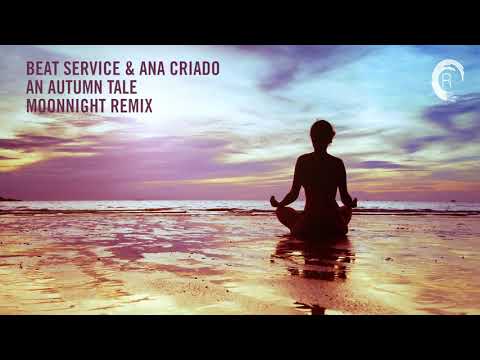 Chill Out Vocal Trance: Beat Service & Ana Criado - An Autumn Tale (Moonnight Remix)
