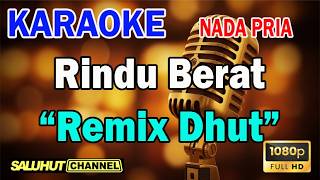Download lagu Rindu Berat Remix Dhut - Karaoke Nada Pria Key B mp3 Download lagu Rindu Berat Remix Dhut - Karaoke Nada Pria Key B mp3