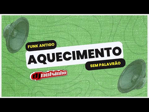 FUNK ANTIGO 02 | AQUECIMENTO | DJ NELSINHO