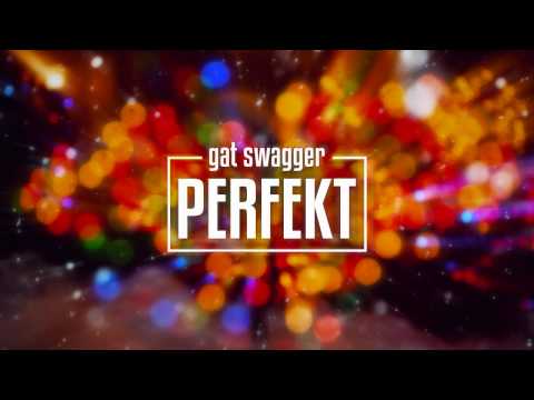 Gat Swagger - Perfekt