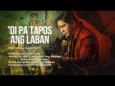 'DI PA TAPOS ANG LABAN by Tondo Gang | FPJ's Batang Quiapo OST 5