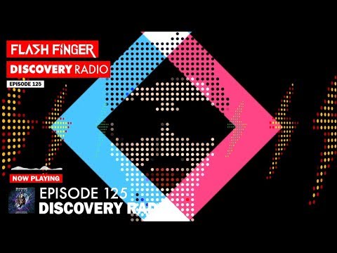 Flash Finger : Discovery Radio Episode 125