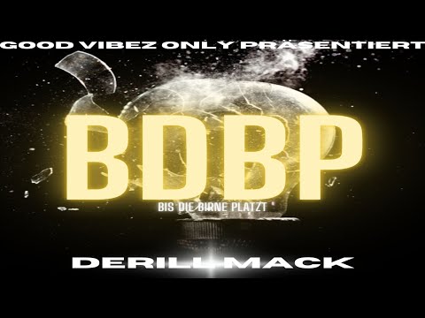 Derill Mack - BDBP (Bis die Birne platzt)