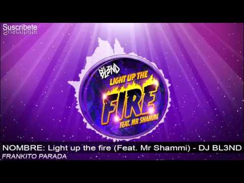 Light up the fire (Feat. Mr Shammi) - DJ BL3ND 2016