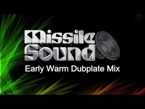 Dubplate Mix Early Warm Missile Sound Pt 1