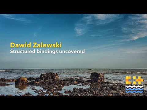 Structured bindings uncovered - Dawid Zalewski [ C++ on Sea 2020 ]