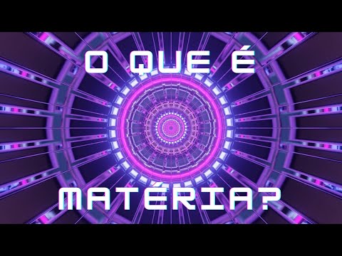 O que é a Matéria?
