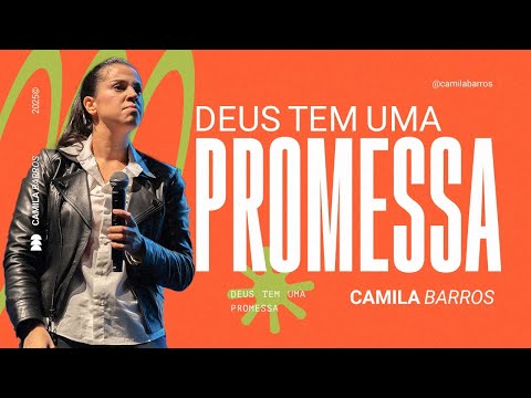DEUS TEM UMA PROMESSA | Camila Barros
