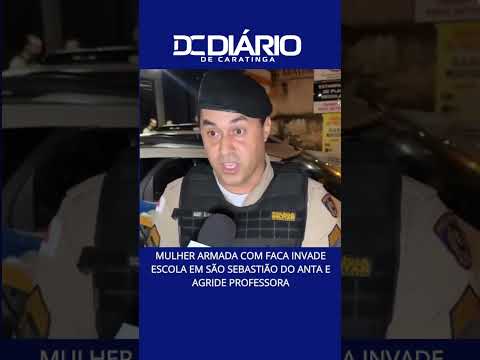 Mulher armada com faca invade escola em São Sebastião do Anta e agride professora