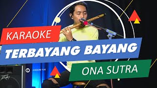 Download lagu TERBAYANG BAYANG ONA SUTRA KARAOKE mp3 Download lagu TERBAYANG BAYANG ONA SUTRA KARAOKE mp3