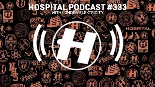 Hospital Records Podcast #333 with London Elektricity