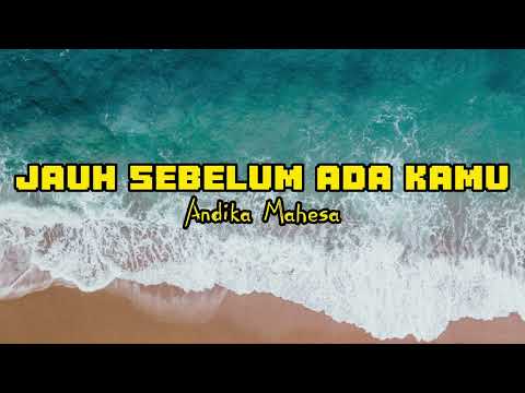 Jauh Sebelum Ada Kamu - Andika Mahesa ( Lirik Lagu ) #jauhsebelumadakamu #andikamahesa #liriklagu