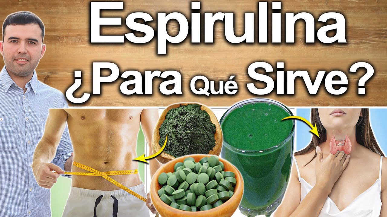 Espirulina - Para Qué Sirve - Beneficios Para Tu Salud Y Belleza