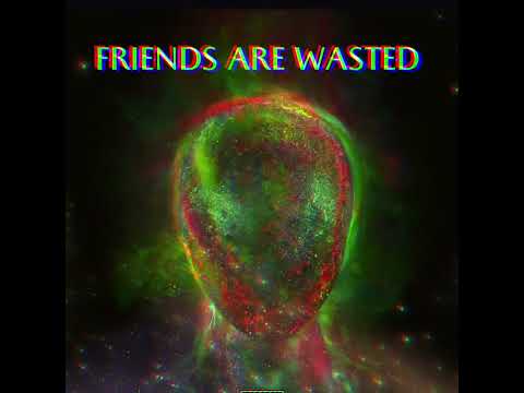 Drippppp._- Friends Are Wasted ft king wavii(Official Audio)