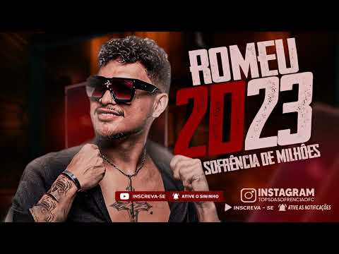 ROMEU 2023 - Sofrência de Milhões - Tops da Sofrência