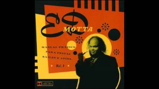 Ed Motta - Manual Prático Vol. 1 - Full Album