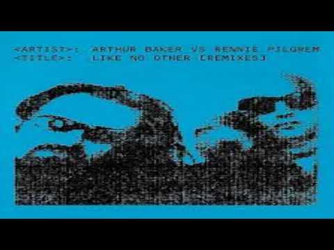 Arthur Baker vs Rennie Pilgrem  - Like No Other (Rennie Pilgrem Mix Part 1)