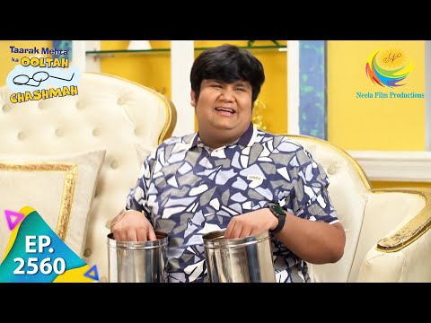 Taarak Mehta Ka Ooltah Chashmah - Episode 2560 - Full Episode