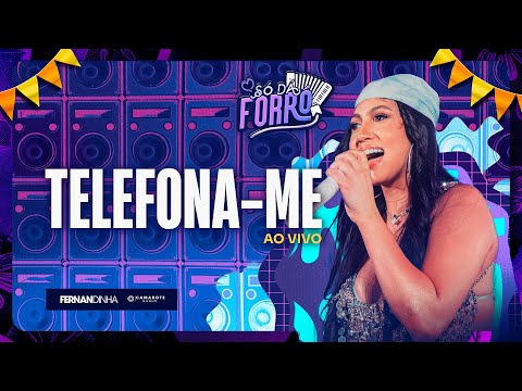 Fernandinha - Telefona - me (Só dá Forró)