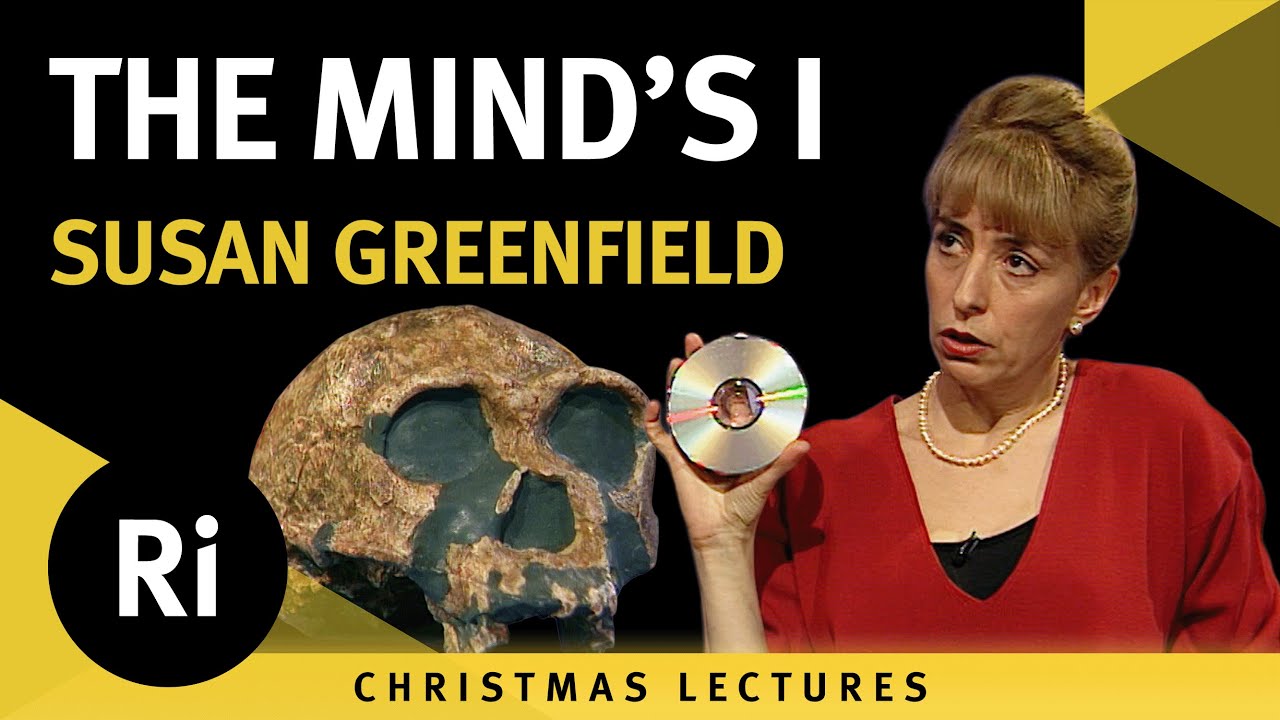 The Mind's I - Susan Greenfield's 1994 Christmas Lectures 5/5