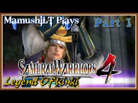 Let's Play - Samurai Warriors 4: Legend of Kinki Part 1 - Battle of Kannonji Castle