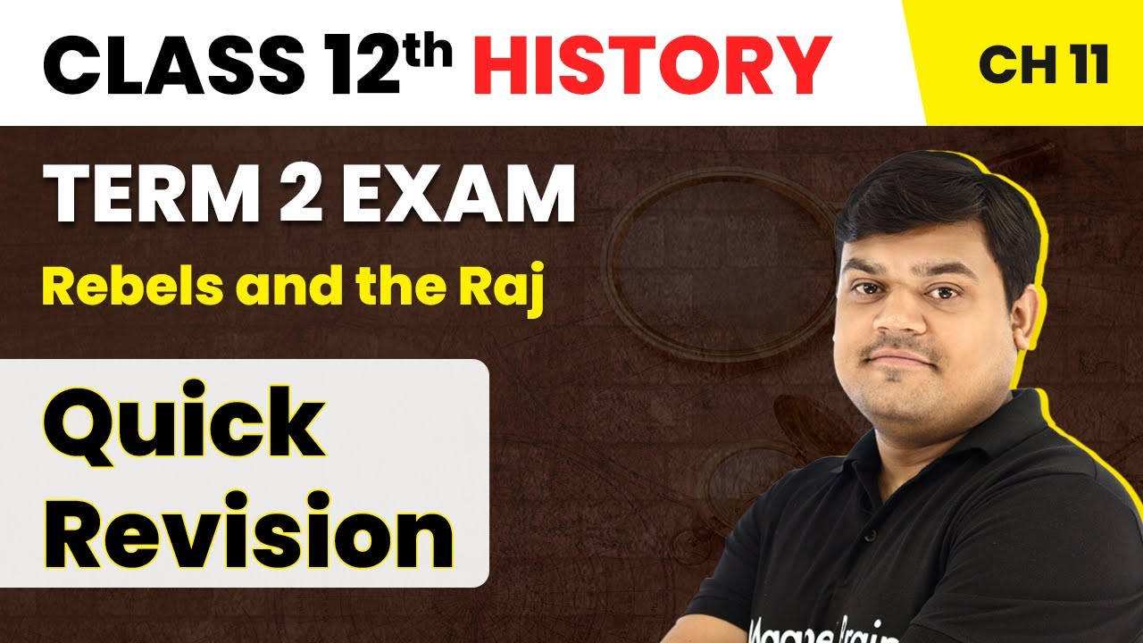 Rebels and the Raj (Theme 11) - Quick Revision | Class 12 History Chapter 11 | CBSE 2024-25