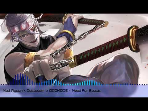 Matt rysen x despotem x godmode - need for space.