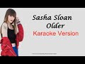 Sasha Sloan Older Karaoke Version