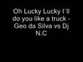Oh Lucky Lucky - Geo da Silva vs Dj N.C 