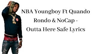 NBA Youngboy - Outta Here Safe Lyrics Ft Quando Rondo &amp; NoCap