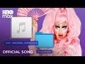 Trixie Mattel Gay HBO Max Song HBO Max