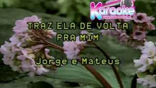 Jorge & Mateus - Traz ela de volta pra Mim (Karaokê)